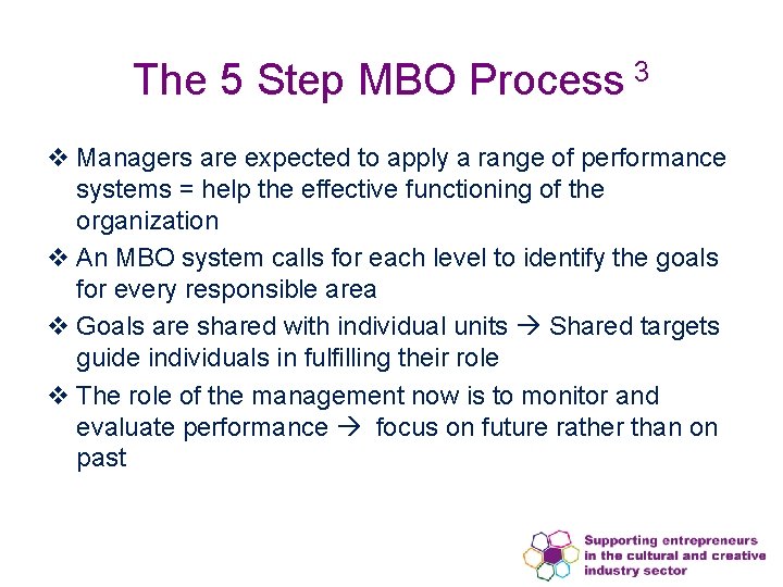 The 5 Step MBO Process 3 v Managers are expected to apply a range