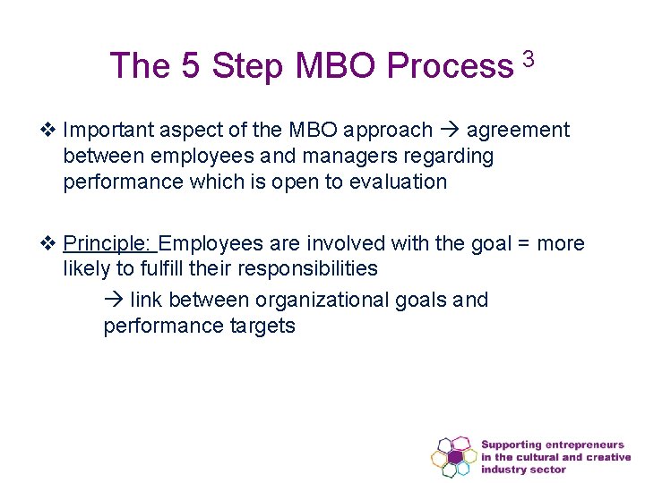 The 5 Step MBO Process 3 v Important aspect of the MBO approach agreement