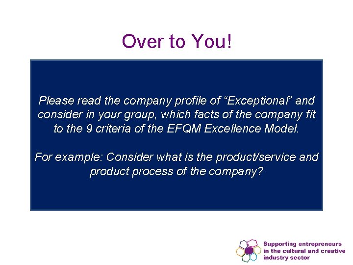 Over to You! Please read the company profile of “Exceptional” and consider in your