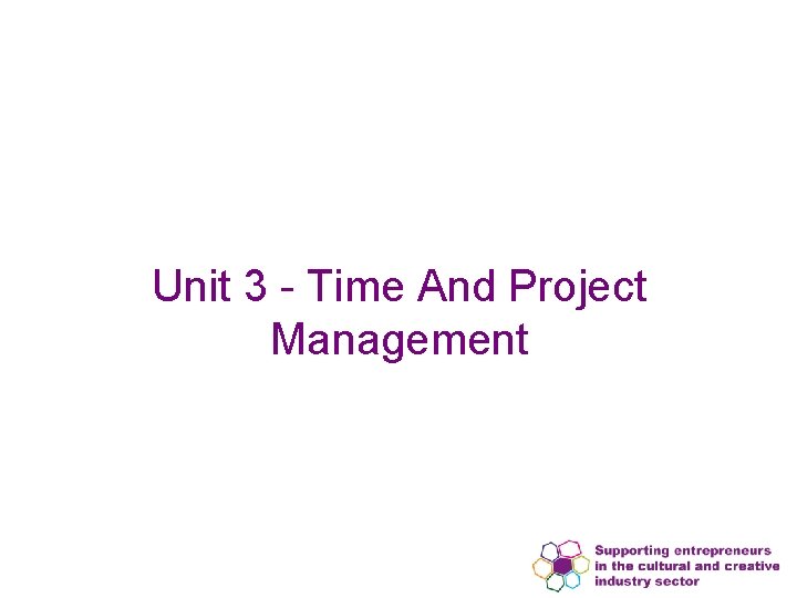 Unit 3 - Time And Project Management 