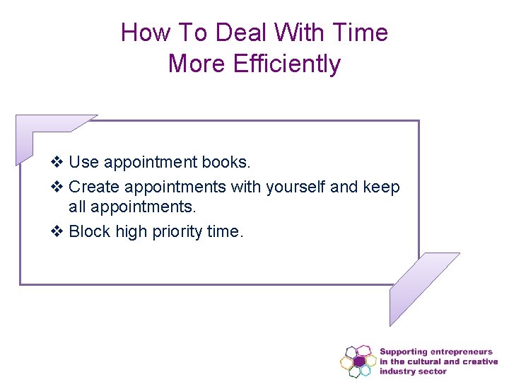 How To Deal With Time More Efficiently v Use appointment books. v Create appointments