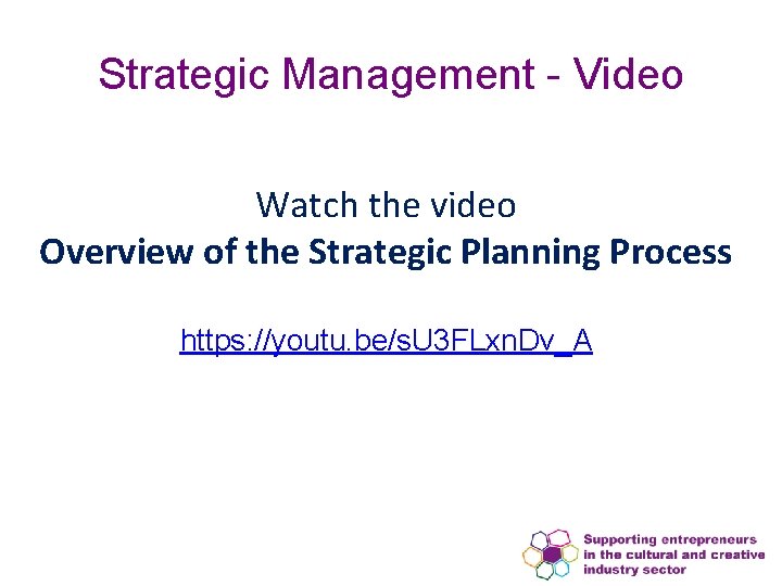 Strategic Management - Video Watch the video Overview of the Strategic Planning Process https: