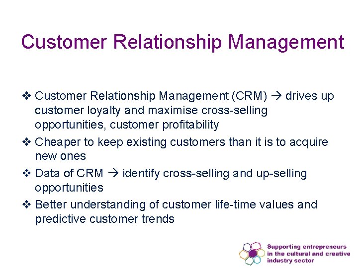 Customer Relationship Management v Customer Relationship Management (CRM) drives up customer loyalty and maximise