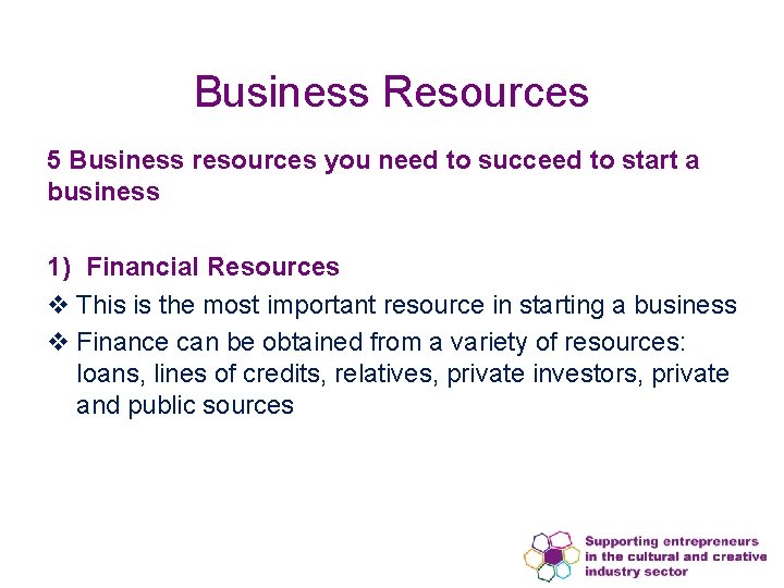 Business Resources 5 Business resources you need to succeed to start a business 1)