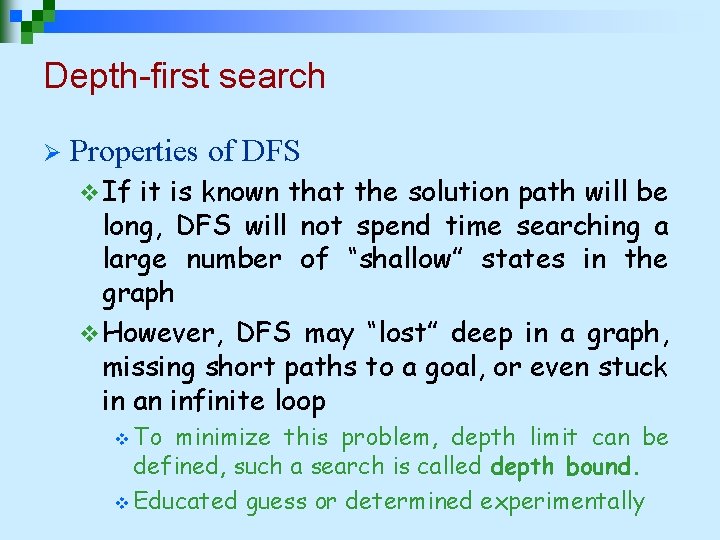 Depth-first search Ø Properties of DFS v If it is known that the solution