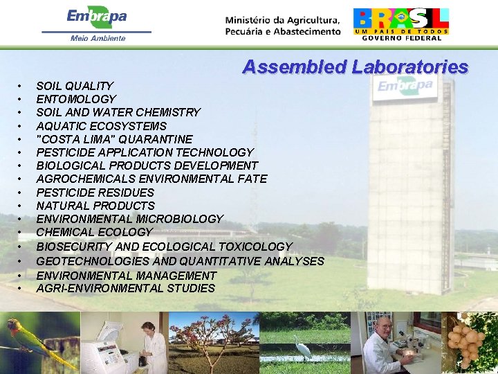 Assembled Laboratories • • • • SOIL QUALITY ENTOMOLOGY SOIL AND WATER CHEMISTRY AQUATIC