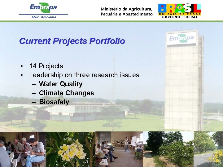 Current Projects Portfolio • 14 Projects • Leadership on three research issues – Water