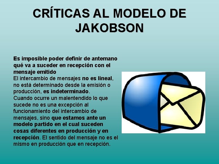 CRÍTICAS AL MODELO DE JAKOBSON Es imposible poder definir de antemano qué va a