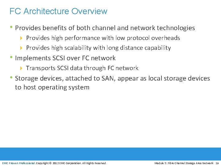 FC Architecture Overview • Provides benefits of both channel and network technologies 4 Provides