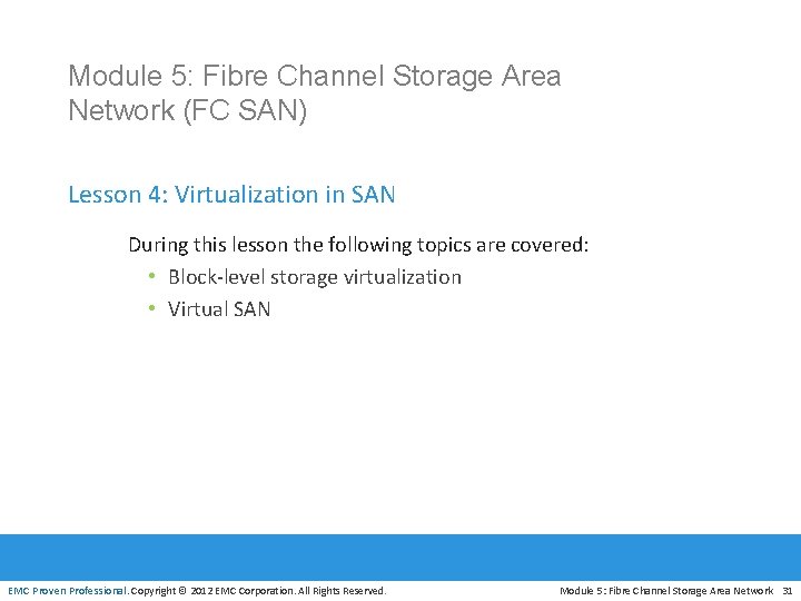 Module 5: Fibre Channel Storage Area Network (FC SAN) Lesson 4: Virtualization in SAN