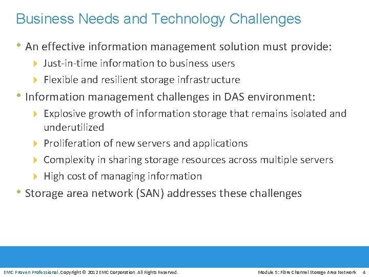 Business Needs and Technology Challenges • An effective information management solution must provide: 4