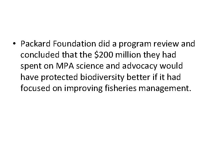  • Packard Foundation did a program review and concluded that the $200 million