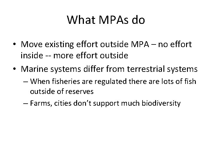 What MPAs do • Move existing effort outside MPA – no effort inside --