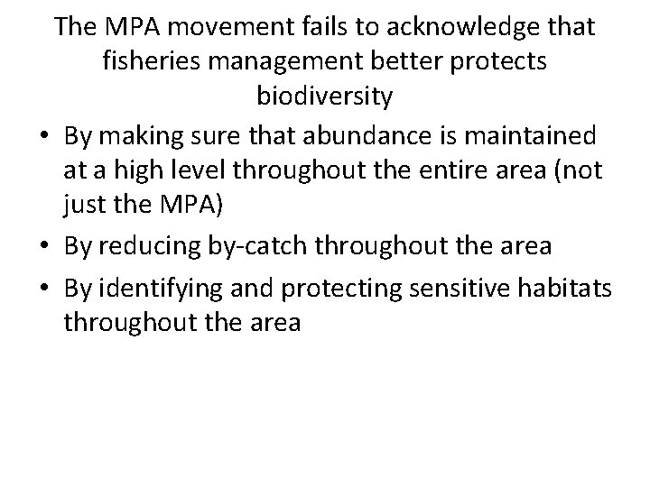 The MPA movement fails to acknowledge that fisheries management better protects biodiversity • By