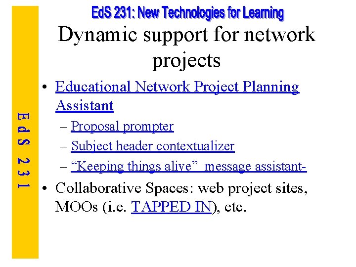 Dynamic support for network projects • Educational Network Project Planning Assistant – Proposal prompter