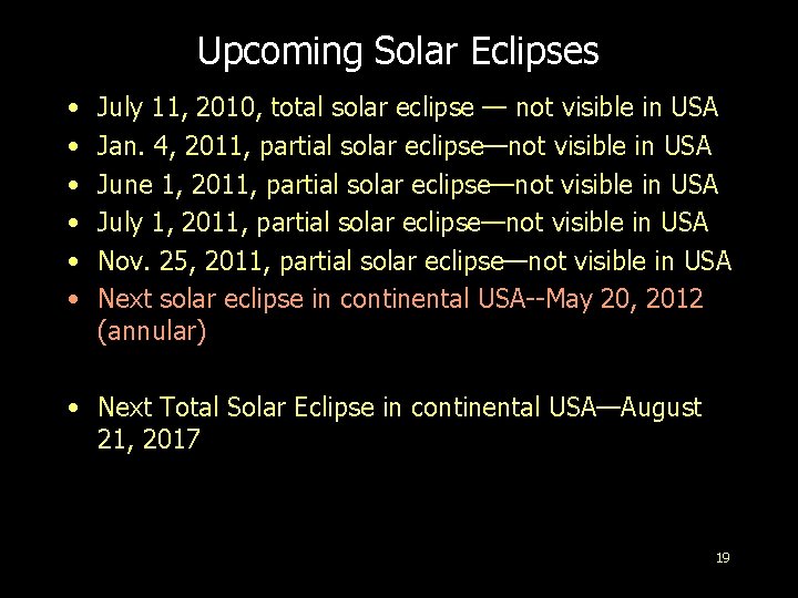 Upcoming Solar Eclipses • • • July 11, 2010, total solar eclipse — not