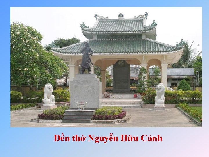 Đền thờ Nguyễn Hữu Cảnh 