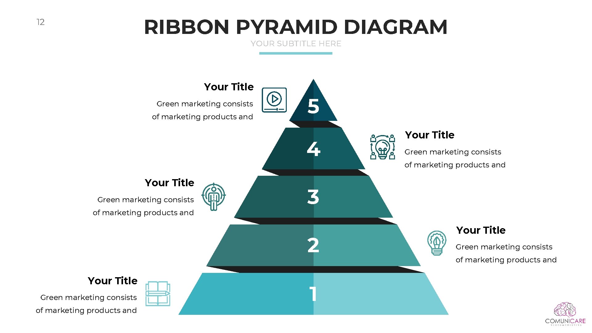 RIBBON PYRAMID DIAGRAM 12 YOUR SUBTITLE HERE Your Title Green marketing consists of marketing RIBBON PYRAMID DIAGRAM 12 YOUR SUBTITLE HERE Your Title Green marketing consists of marketing