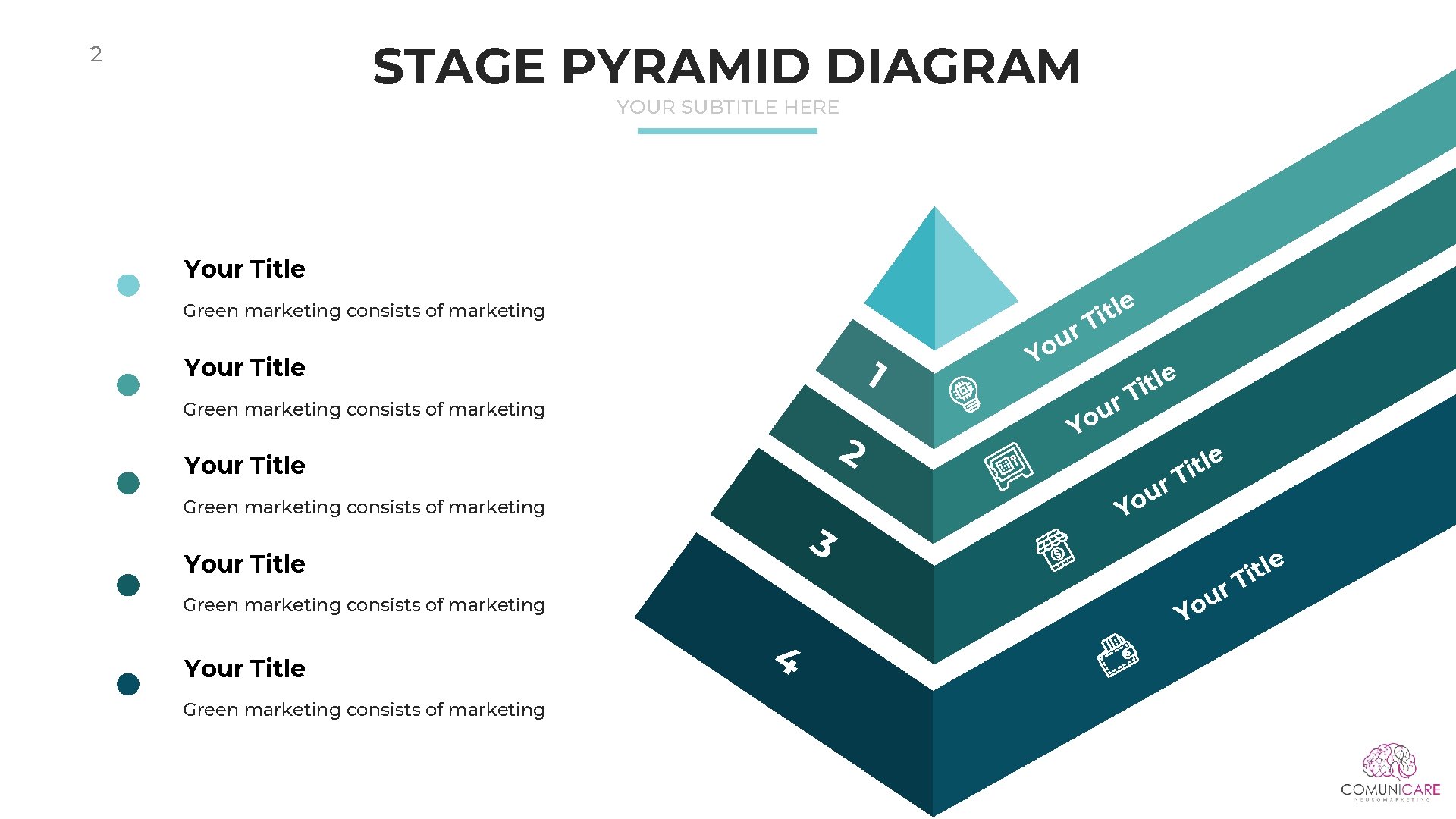 STAGE PYRAMID DIAGRAM 2 YOUR SUBTITLE HERE Your Title Green marketing consists of marketing STAGE PYRAMID DIAGRAM 2 YOUR SUBTITLE HERE Your Title Green marketing consists of marketing