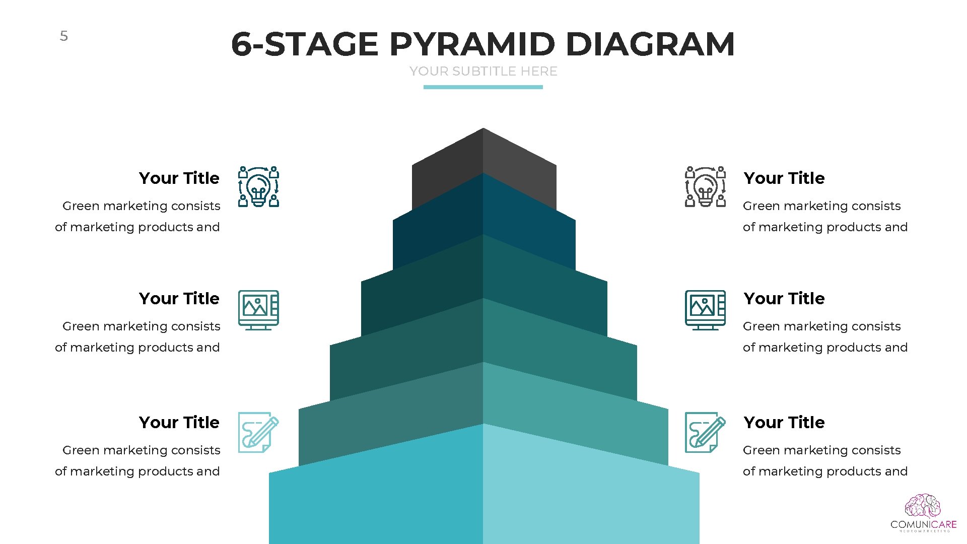 6 -STAGE PYRAMID DIAGRAM 5 YOUR SUBTITLE HERE Your Title Green marketing consists of 6 -STAGE PYRAMID DIAGRAM 5 YOUR SUBTITLE HERE Your Title Green marketing consists of