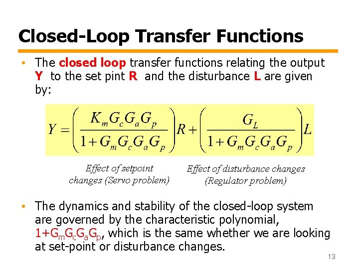 Closed-Loop Transfer Functions • The closed loop transfer functions relating the output Y to Closed-Loop Transfer Functions • The closed loop transfer functions relating the output Y to
