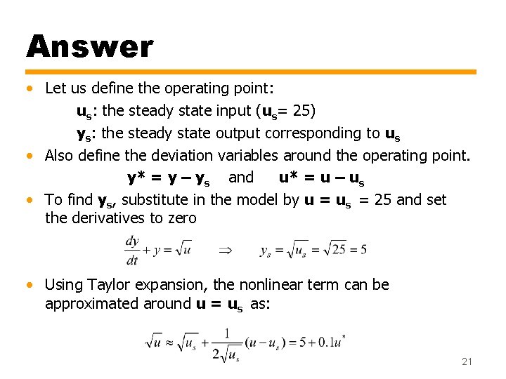 Answer • Let us define the operating point: us: the steady state input (us= Answer • Let us define the operating point: us: the steady state input (us=