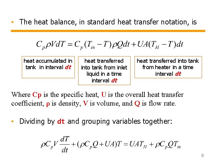 • The heat balance, in standard heat transfer notation, is heat accumulated in • The heat balance, in standard heat transfer notation, is heat accumulated in