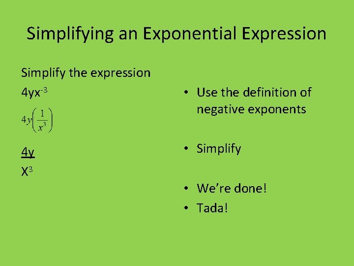 Simplifying an Exponential Expression Simplify the expression 4 yx-3 4 y X 3 •