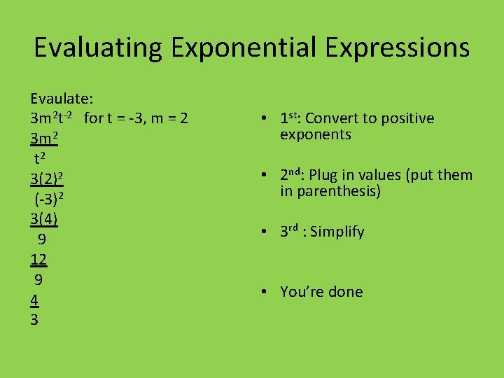 Evaluating Exponential Expressions Evaulate: 3 m 2 t-2 for t = -3, m =