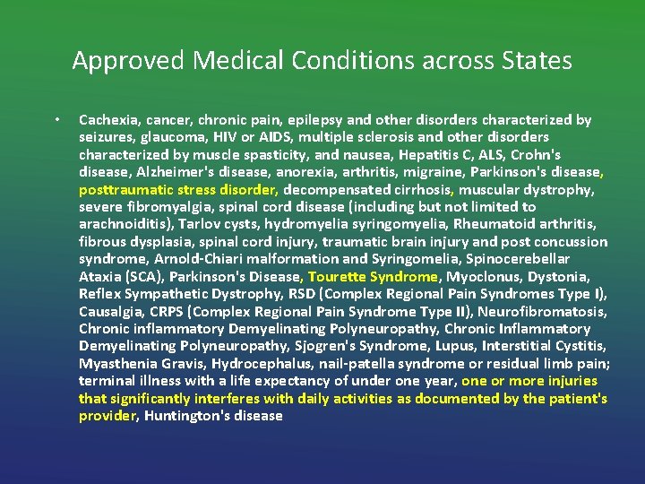 Approved Medical Conditions across States • Cachexia, cancer, chronic pain, epilepsy and other disorders