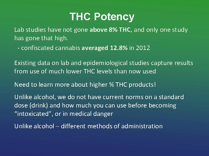 THC Potency Lab studies have not gone above 8% THC, and only one study