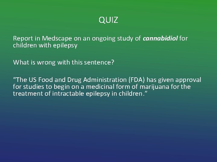 QUIZ Report in Medscape on an ongoing study of cannabidiol for children with epilepsy