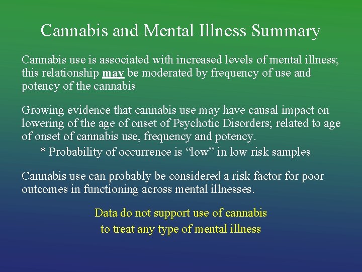 Cannabis and Mental Illness Summary Cannabis use is associated with increased levels of mental