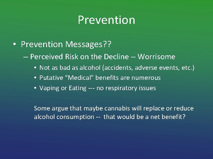 Prevention • Prevention Messages? ? – Perceived Risk on the Decline -- Worrisome •