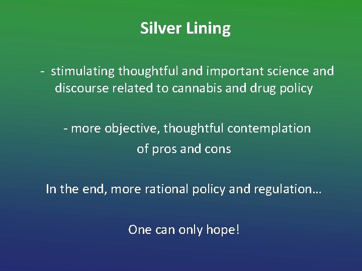 Silver Lining - stimulating thoughtful and important science and discourse related to cannabis and