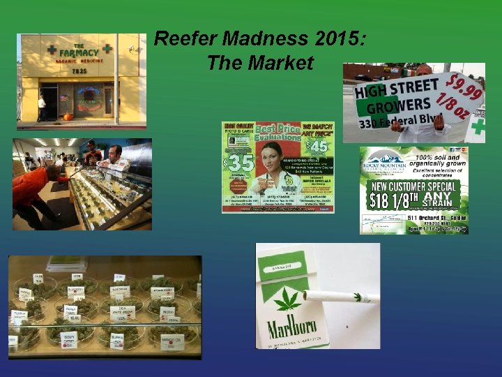 Reefer Madness 2015: The Market 