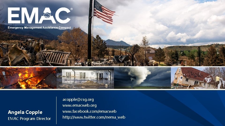 Image: FEMA/Rieger acopple@csg. org www. emacweb. org Angela Copple EMAC Program Director www. facebook.