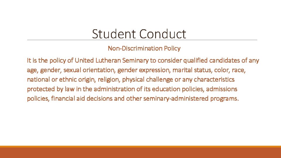 Student Conduct Non-Discrimination Policy It is the policy of United Lutheran Seminary to consider