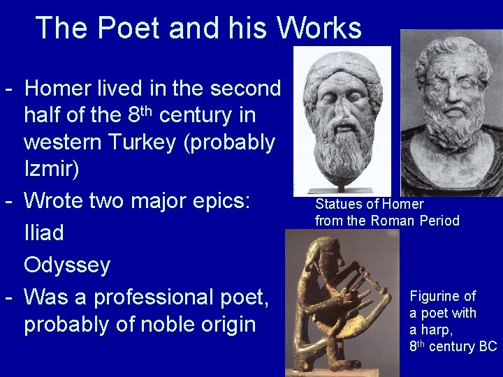 The Poet and his Works - Homer lived in the second half of the