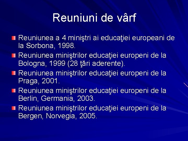 Reuniuni de vârf Reuniunea a 4 miniştri ai educaţiei europeani de la Sorbona, 1998.