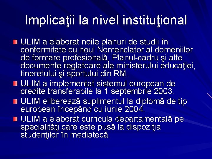 Implicaţii la nivel instituţional ULIM a elaborat noile planuri de studii în conformitate cu