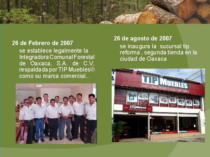 26 de Febrero de 2007 se establece legalmente la Integradora Comunal Forestal de Oaxaca,