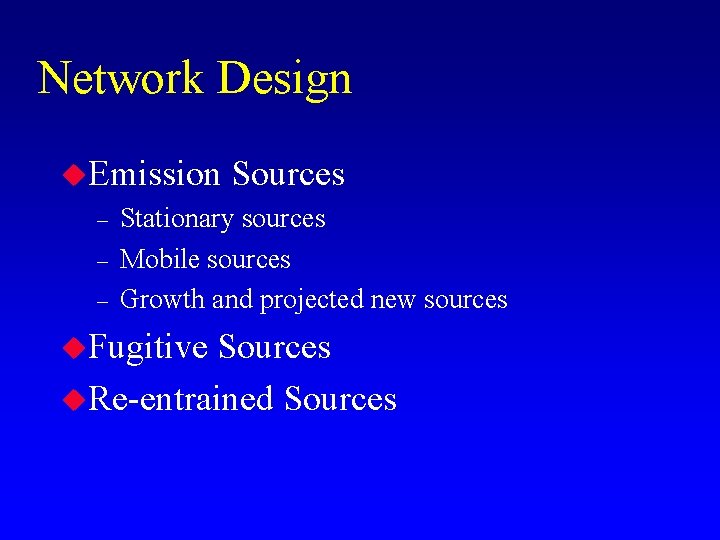 Network Design u. Emission – – – Sources Stationary sources Mobile sources Growth and