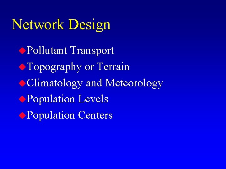 Network Design u. Pollutant Transport u. Topography or Terrain u. Climatology and Meteorology u.