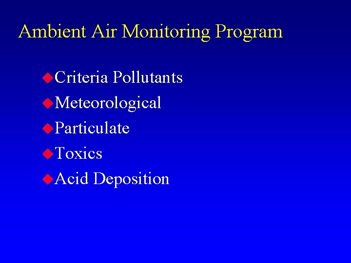 Ambient Air Monitoring Program u. Criteria Pollutants u. Meteorological u. Particulate u. Toxics u.