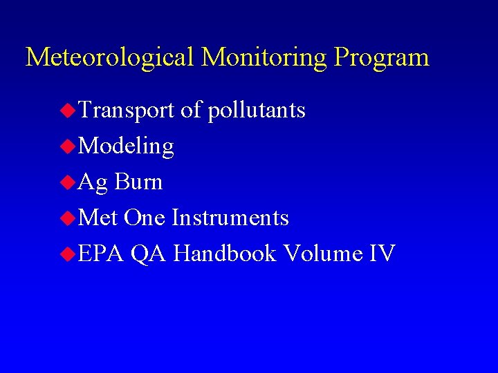 Meteorological Monitoring Program u. Transport of pollutants u. Modeling u. Ag Burn u. Met