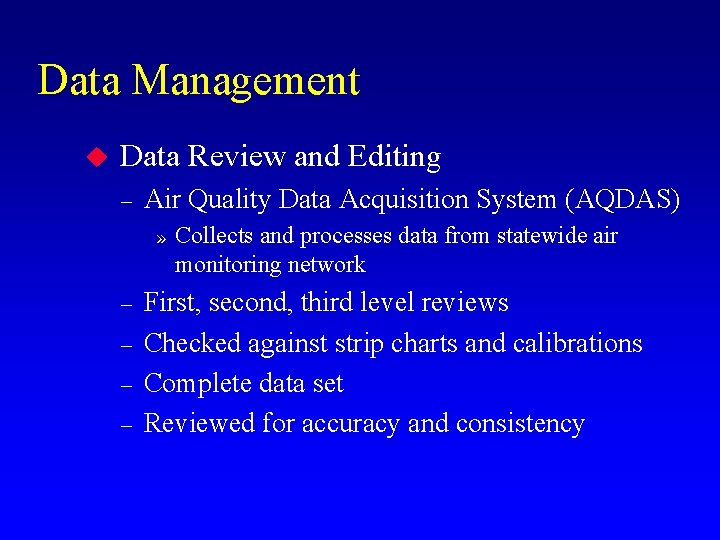 Data Management u Data Review and Editing – Air Quality Data Acquisition System (AQDAS)