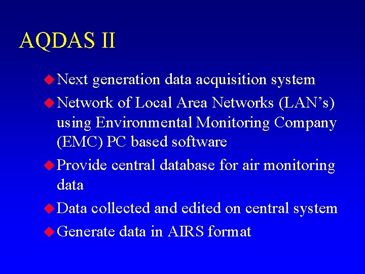 AQDAS II u Next generation data acquisition system u Network of Local Area Networks