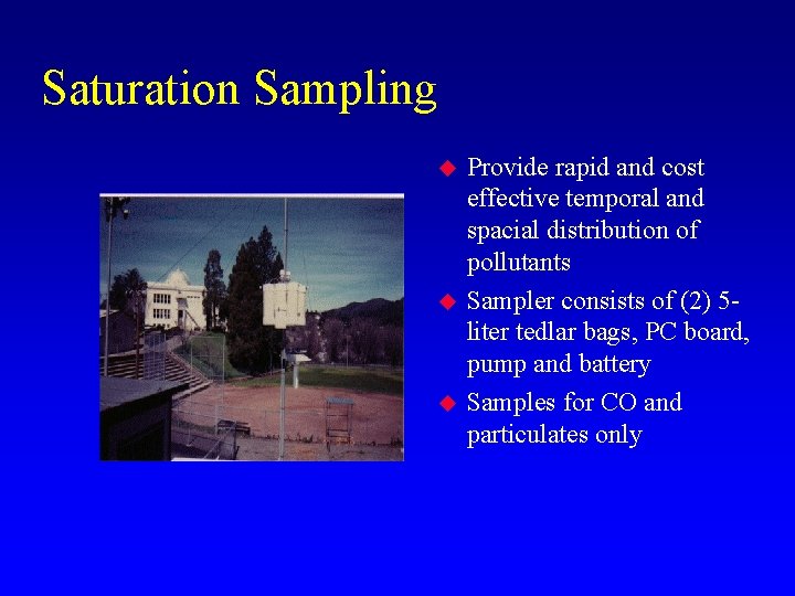 Saturation Sampling u u u Provide rapid and cost effective temporal and spacial distribution