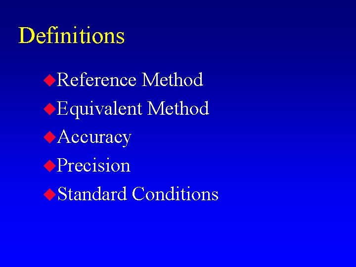 Definitions u. Reference Method u. Equivalent Method u. Accuracy u. Precision u. Standard Conditions